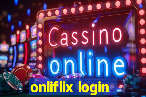 onliflix login